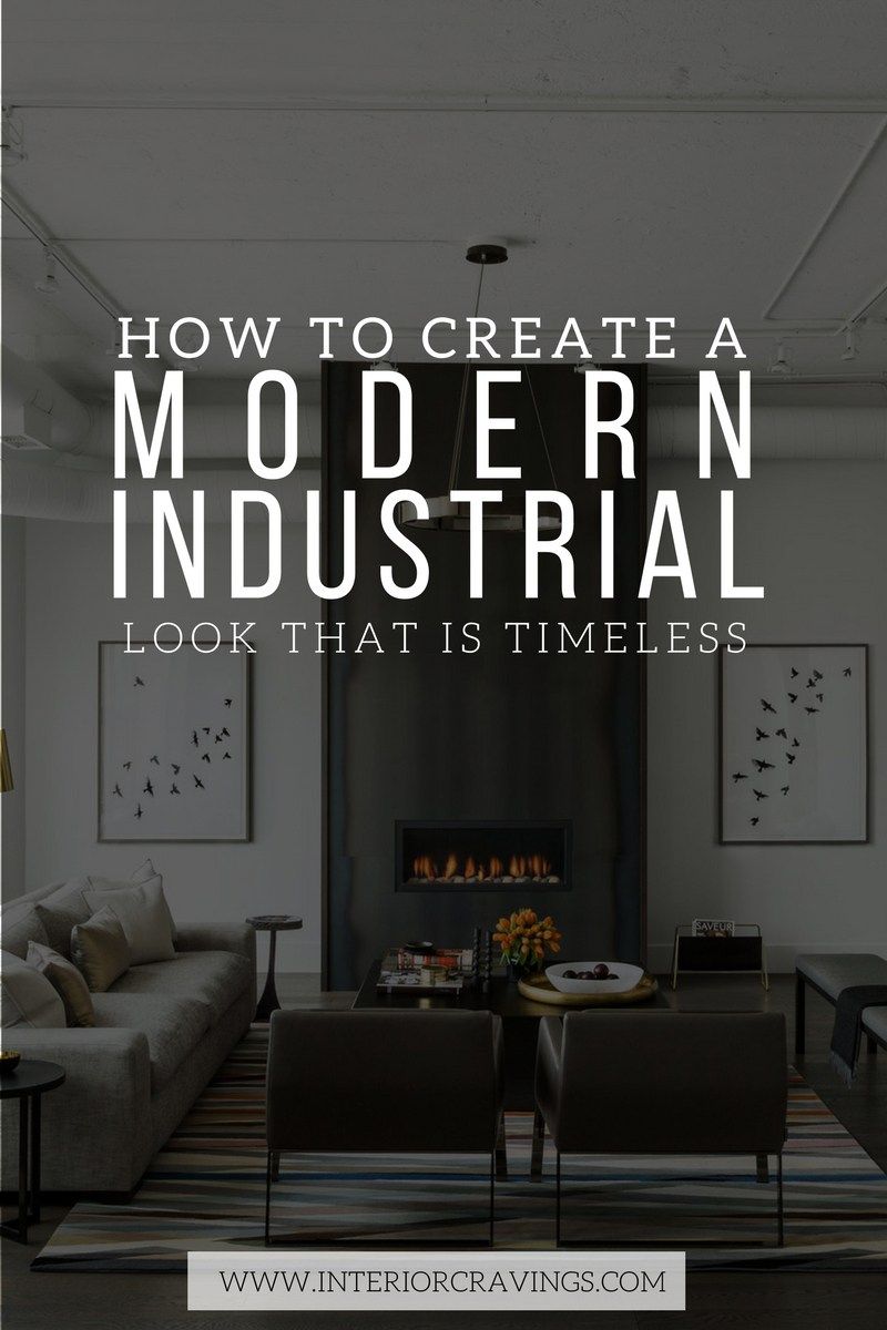 COMO CRIAR UM VISUAL INDUSTRIAL MODERNO E ATEMPORAIS – Interior Cravings Inspiração para decoração de casa, ferramentas de design de interiores e cursos de design “faça você mesmo”