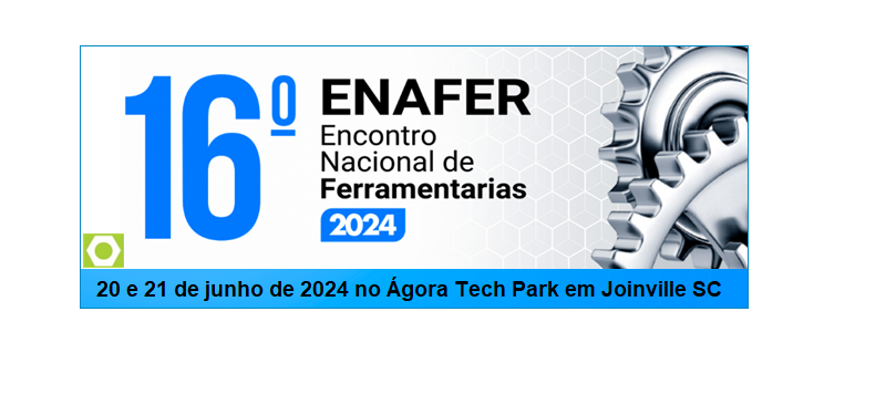 Descubra as Novidades Imperdíveis do HORA E VEZ DAS FERRAMENTARIAS – ENAFER 2024